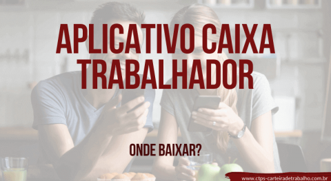 Aplicativo Caixa Trabalhador Onde Baixar Portal Do Trabalhador