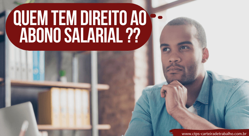 Quem tem direito ao Abono Salarial? Saiba aqui!