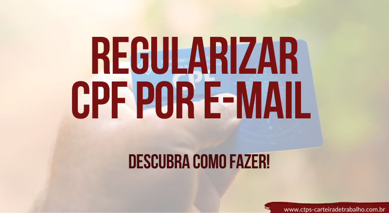 Regularizar CPF por E-mail – Rápido e Fácil, Confira Aqui!