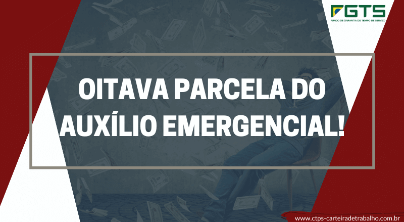 As datas da Oitava parcela do Auxílio emergencial já foram divulgadas! Confira aqui!