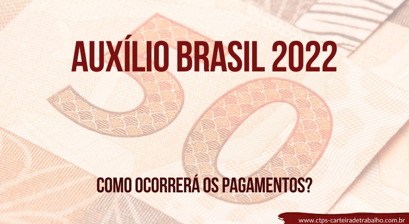 Auxílio Brasil 2022: Como ocorrerá os pagamentos?