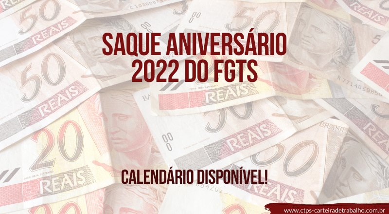 Saque Aniversário 2022 do FGTS: Confira o Calendário