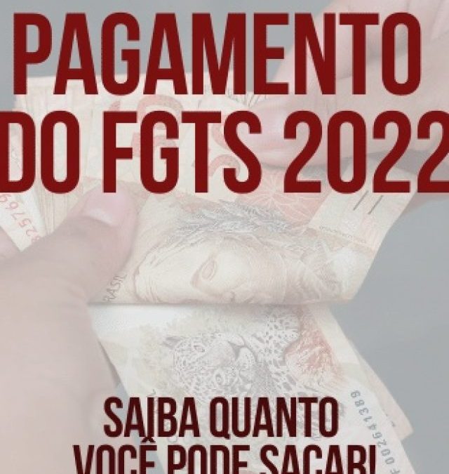 Pagamento do FGTS 2022: Quando vai ocorrer?